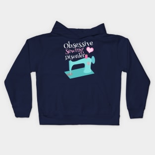 Funny Obsessive Sewing Disorder Kids Hoodie